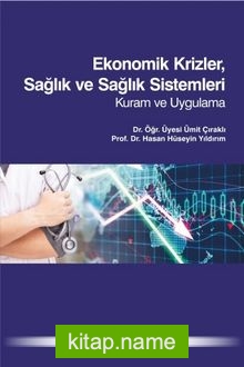 Ekonomik Krizler, Sağlık ve Sağlık sistemleri Kuram ve Uygulama