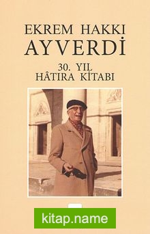 Ekrem Hakkı Ayverdi 30. Yıl Hatıra Kitabı