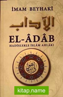 El-Adab  Hadislerle İslam Ahlakı (Metinli)