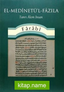 El-Medinetü’l-Fazıla  Tanrı Alem İnsan