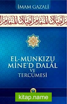 El-Munkizü Mine’d Dalal ve Tercümesi