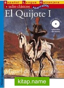 El Quijote I +CD (Audio clasicos- Nivel Superior) İspanyolca Okuma Kitabı