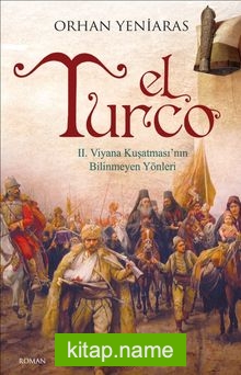 El Turco  II. Viyana Kuşatmasının Bilinmeyen Yönleri