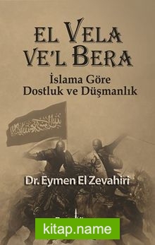El Vela Ve’l Bera – İslam’a Göre Dostluk ve Düşmanlık