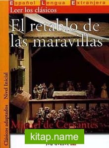 El retablo de las maravillas (Clasicos- Nivel Inicial) İspanyolca Okuma Kitabı