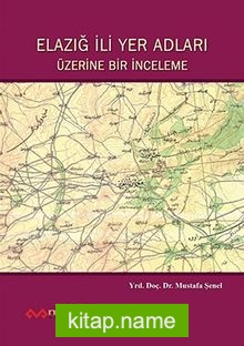 Elazığ İli Yer Adları Üzerine Bir İnceleme