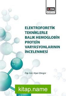 Elektroforetik Tekniklerle Balık Hemoglobin Protein Varyasyonlarının İncelenmesi