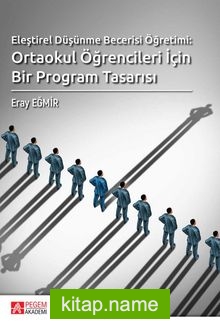 Eleştirel Düşünme Becerisi Öğretimi: Ortaokul Öğrencileri İçin Bir Program Tasarısı