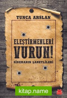 Eleştirmenleri Vurun! Sinemanın Lanetlileri