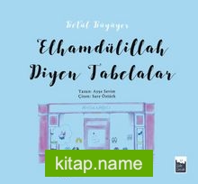 Elhamdülillah Diyen Tabelalar / Betül Büyüyor