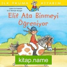 Elif Ata Binmeyi Öğreniyor / İlk Okuma Kitabım