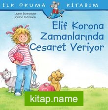 Elif Korona Zamanlarında Cesaret Veriyor / İlk Okuma Kİtabım