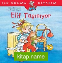 Elif Taşınıyor / İlk Okuma Kitabım