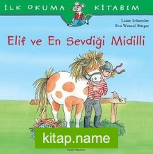 Elif ve En Sevdiği Midilli / İlk Okuma Kitabım