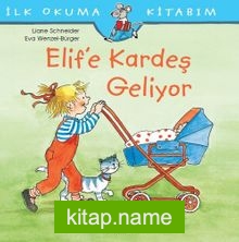 Elif’e Kardeş Geliyor / İlk Okuma Kitabım