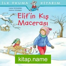 Elif’in Kış Macerası / İlk Okuma Kitabım