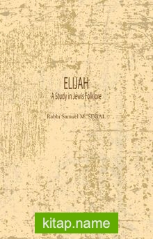 Elijah  A Study in Jewis Folklore