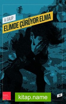 Elimde Çürüyor Elma