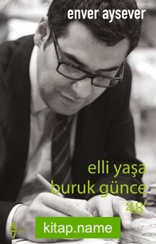 Elli Yaşa Buruk Günce ‘48’