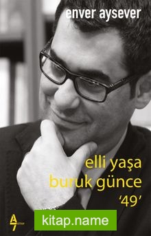 Elli Yaşa Buruk Günce ‘49’