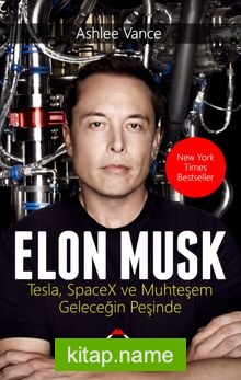 Elon Musk Tesla, Spacex ve Muhteşem Geleceğin Peşinde