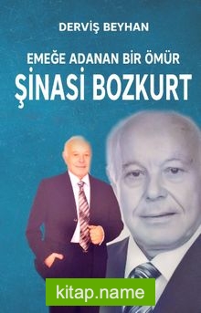 Emeğe Adanan Bir Ömür Şinasi Bozkurt