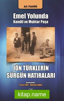 Emel Yolunda Kandil ve Muhtar Paşa Jön Türklerin Sürgün Hatıraları