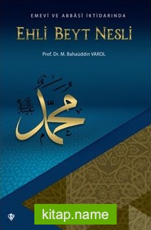 Emevi ve Abbasi İktidarında Ehli Beyt Nesli