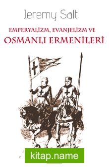 Emperyalizm, Evanjelizm ve Osmanlı ermenileri
