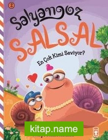 En Çok Kimi Seviyor? / Salyangoz Salsal