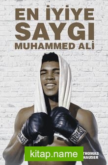 En İyiye Saygı: Muhammed Ali