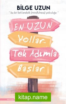 En Uzun Yollar Tek Adımla Başlar