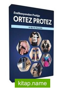 Endikasyondan Pratiğe Ortez Protez