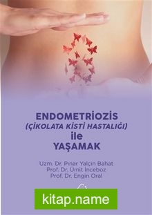 Endometriozis (Çikolata Kisti Hastalığı) İle Yaşamak