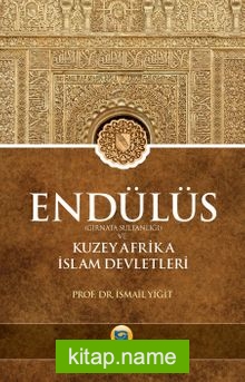 Endülüs  (Gırnata Sultanlığı) ve Kuzey Afrika İslam Devletleri