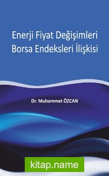 Enerji Fiyat Değişimleri Borsa Endeksleri İlişkisi