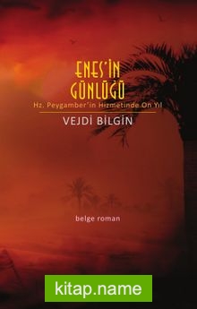 Enes’in Günlüğü  Hz. Peygamber’in Hizmetinde On yıl