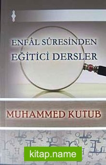 Enfal Suresinden Eğitici Dersler