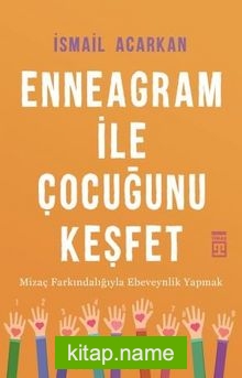 Enneagram ile Çocuğunu Keşfet  Mizaç Farkındalığıyla Ebeveynlik Yapmak