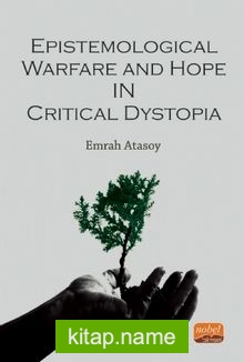 Epistemological Warfare and Hope in Critical Dystopia