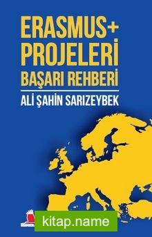 Erasmus+ Projeleri Başarı Rehberi