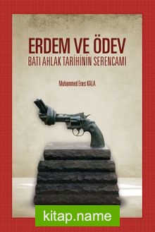 Erdem ve Ödev  Batı Ahlak Tarihinin Serencamı