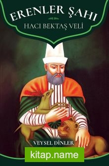 Erenler Şahı Hacı Bektaş Veli