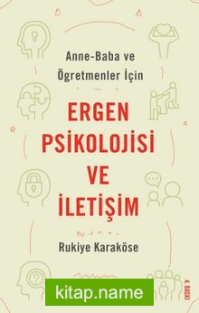 Ergen Psikolojisi ve İletişim  Anne-Baba ve Öğretmenler İçin