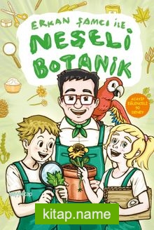 Erkan Şamcı ile Neşeli Botanik