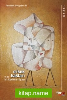 Erkek Hakları Ya da Bir Kadının Rüyası