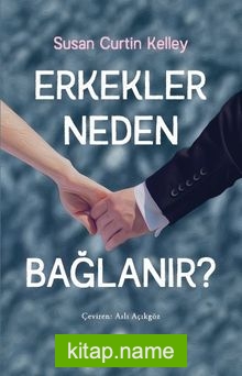 Erkekler Neden Bağlanır?