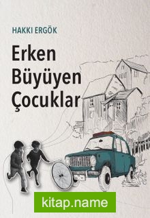 Erken Büyüyen Çocuklar Bir Dönem Romanı