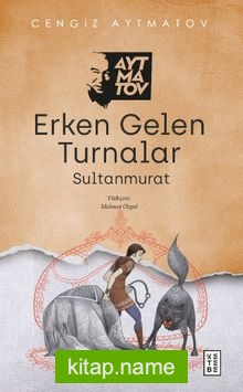 Erken Gelen Turnalar  Sultanmurat