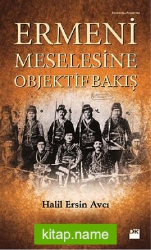 Ermeni Meselesine Objektif Bir Bakış